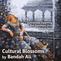 Cultural Blossoms by Bandah Ali (5th - 9th December 2024)